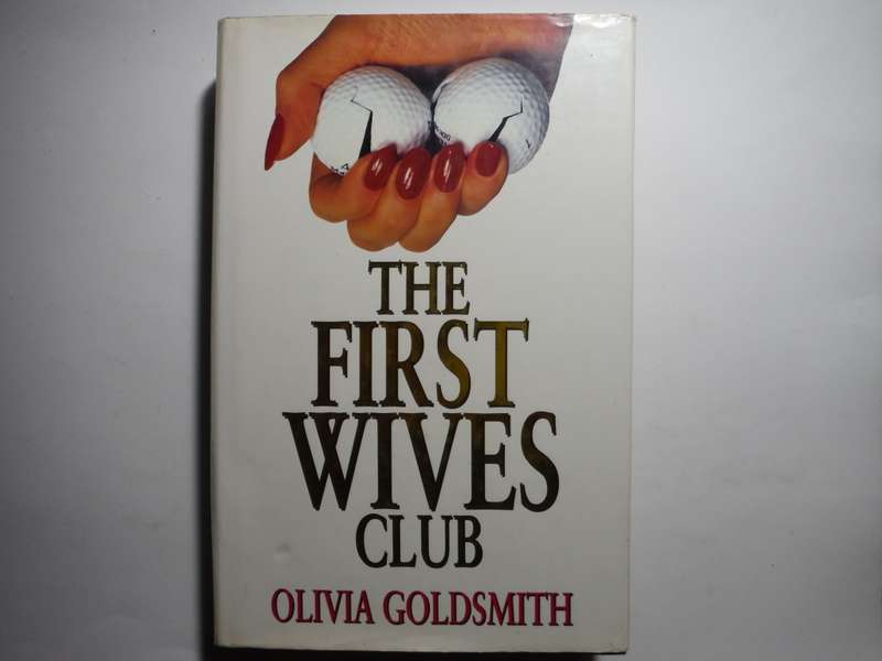 The First Wives Club - Hardcover - Olivia Goldsmith - 1992