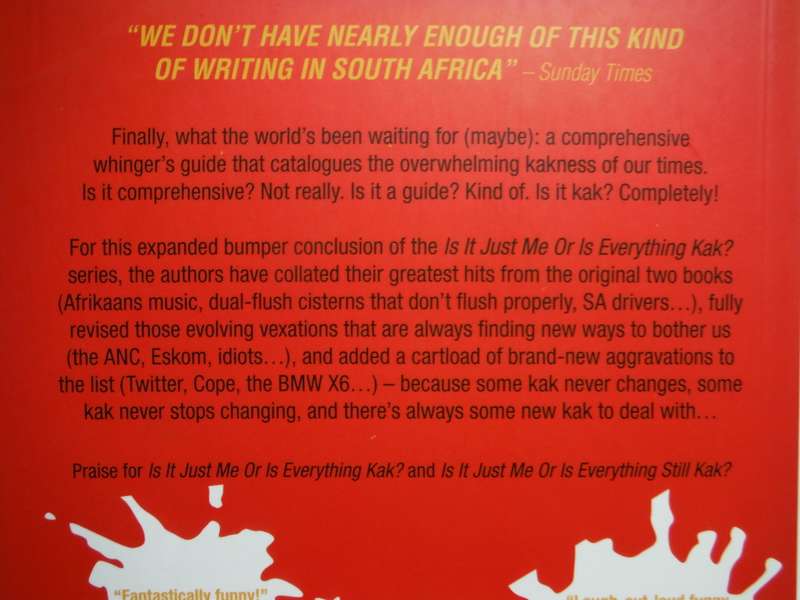 Complete Kak! The Comprehensive Whinger`s Guide to South Africa and the World - Paperback