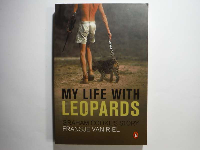My Life with Leopards : Graham Cooke`s Story - Paperback - Fransje van Riel