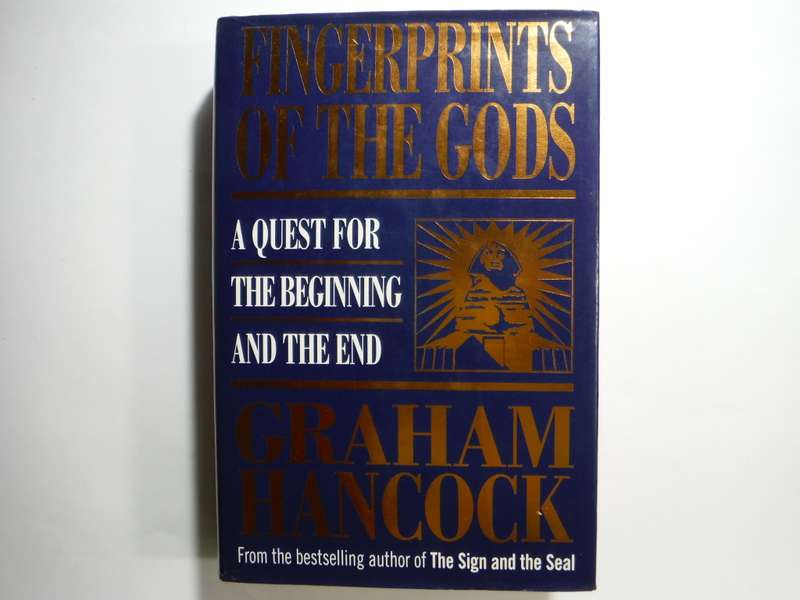 Fingerprints of the Gods : A Quest for the Beginning and the End - Hardcover - Graham Hancock