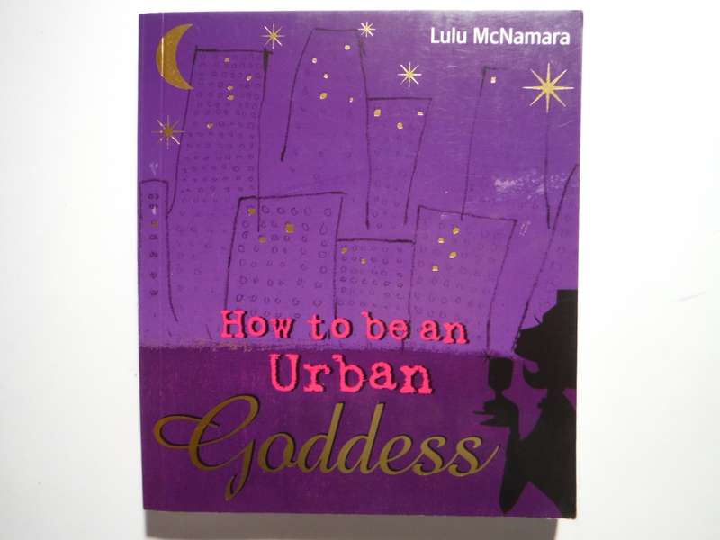 How to be an Urban Goddess - Paperback - Lulu McNamara