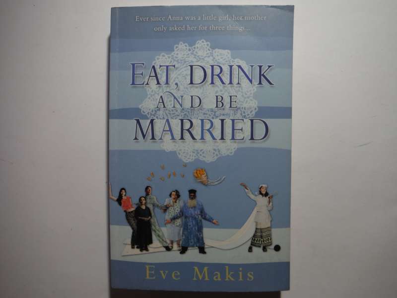 Eat, Drink and be Married - Paperback - Eve Makis
