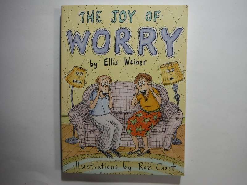 The Joy of Worry - Paperback - Ellis Weiner