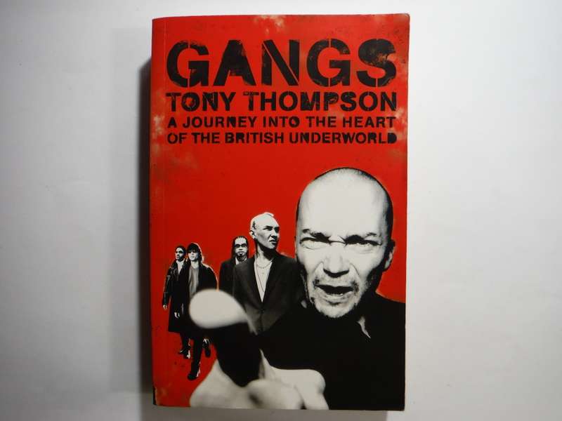 Gangs : A Journey into the Heart of the British Underworld - Paperback - Tony Thompson