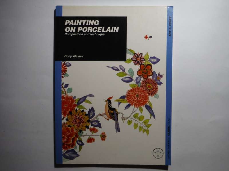 Painting on Porcelain : Composition and Technique - Softcover - Dony Alexiev