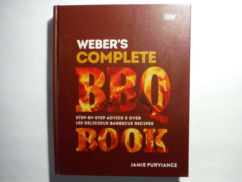 Weber`s Complete BBQ Book - Hardcover - Jamie Purviance