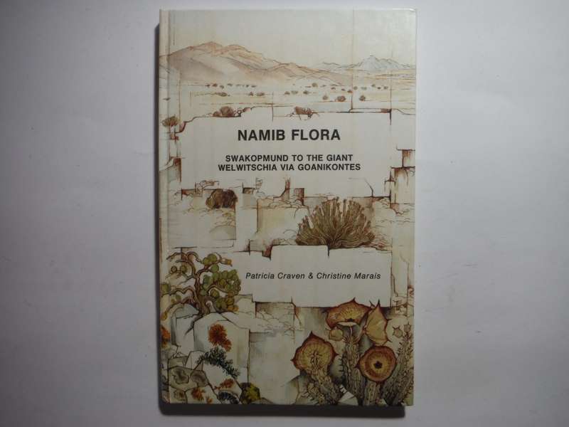 Namib Flora : Swakopmund to the Giant Welwitschia via Goanikontes - Hardcover - Patricia Craven