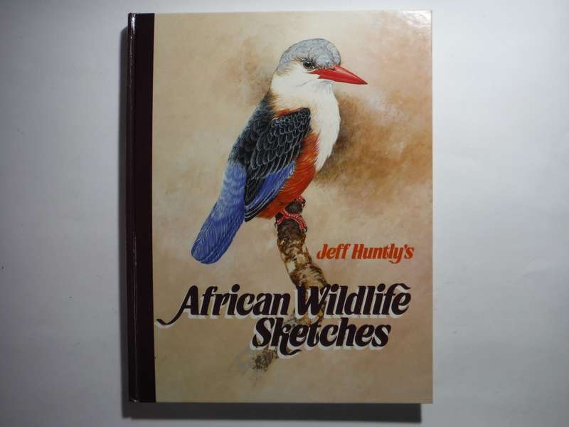 Jeff Huntly`s African Wildlife Sketches - Hardcover - 1990 First Edition