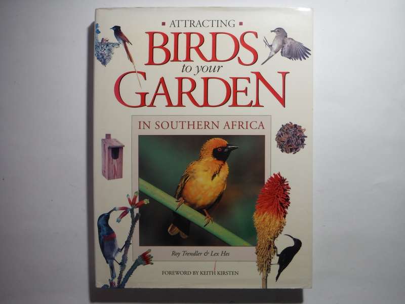 Attracting Birds to Your Garden in Southern Africa - Hardcover - Roy Trendler