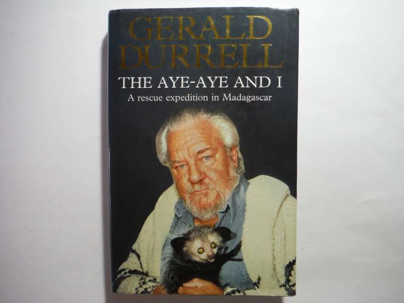 The Aye-Aye and I : A Rescue Expedition in Madagascar - Hardcover - Gerald Durrell - 1992