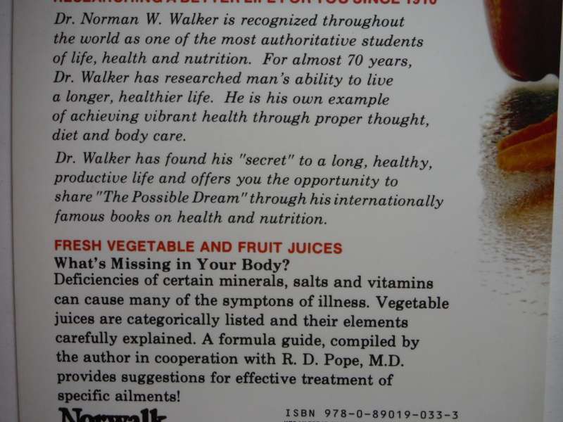Fresh Vegetable and Fruit Juices : What`s Missing in Your Body - Paperback - N.W. Walker