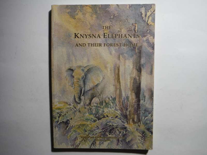 The Knysna Elephants and their Forest Home - Paperback - Margo Mackay