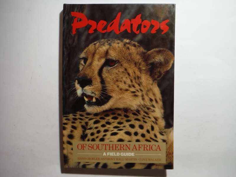 Predators of Southern Africa : A Field Guide - Hardcover - Hans Grobler
