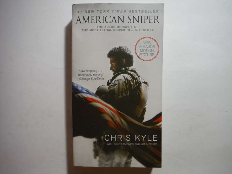 American Sniper : The Autobiography of the Most Lethal Sniper in U.S. History - Chris Kyle