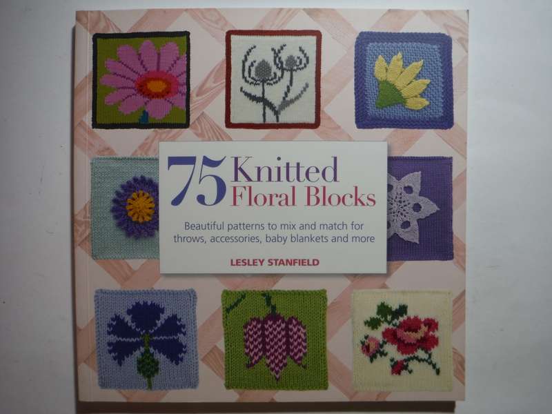 75 Knitted Floral Blocks - Softcover - Lesley Stanfield