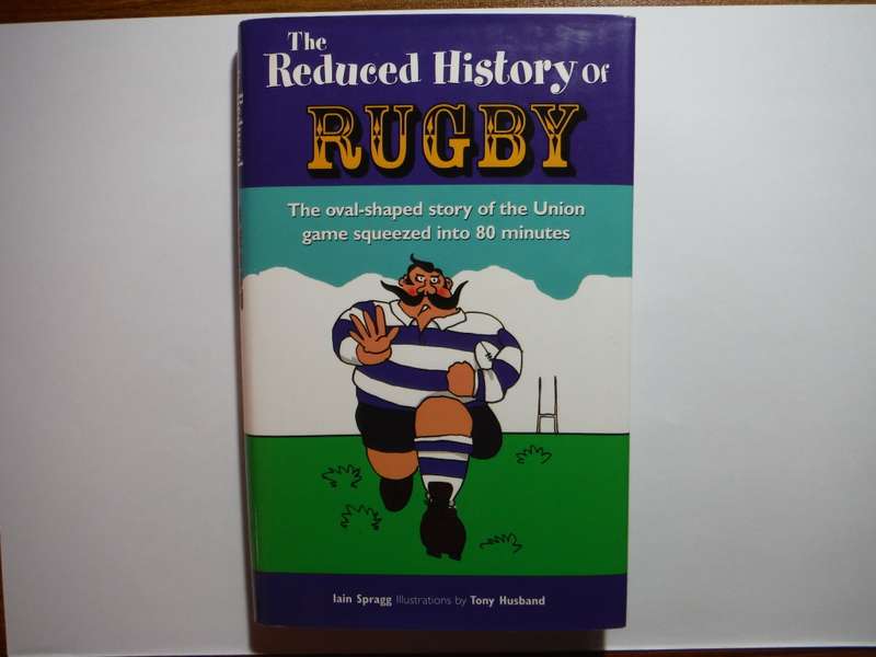 The Reduced History of Rugby - Hardcover - Iain Spragg