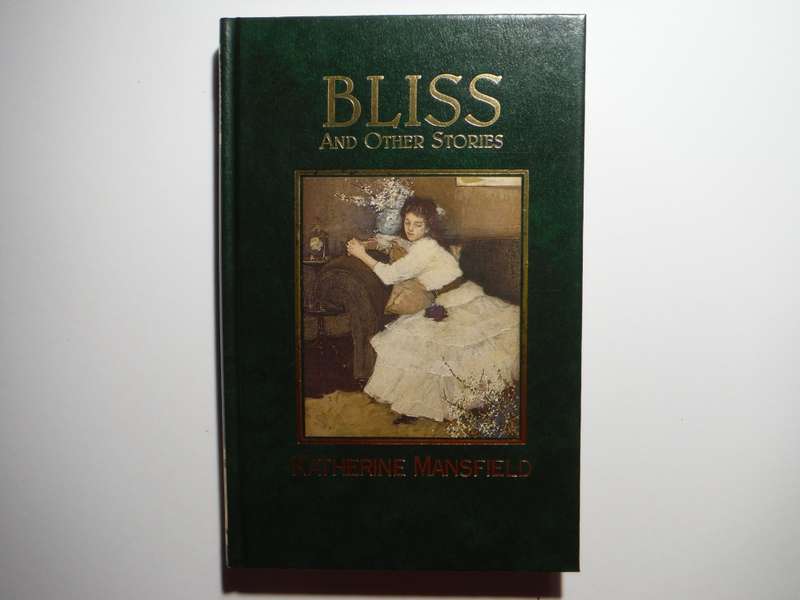 Bliss and Other Stories - Hardcover - Katherine Mansfield - The Great Writers Library