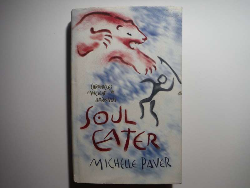 Chronicles of Ancient Darkness : Soul Eater - Hardcover - Michelle Paver