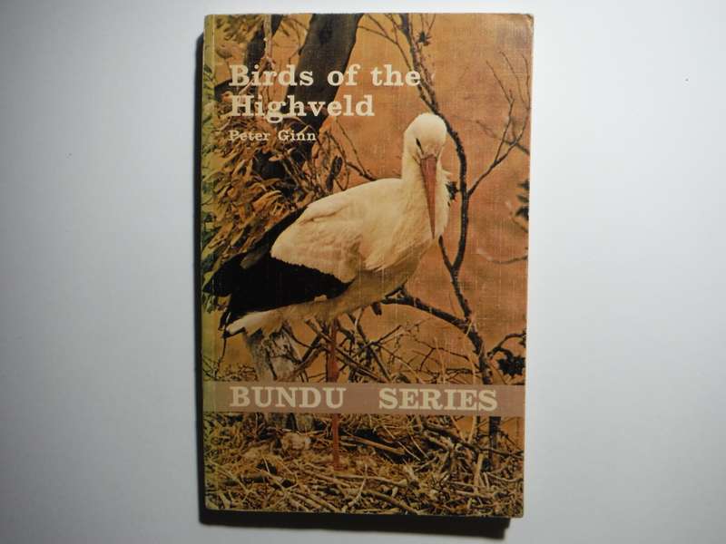 Birds of the Highveld - Paperback - Peter Ginn - 1974 Edition