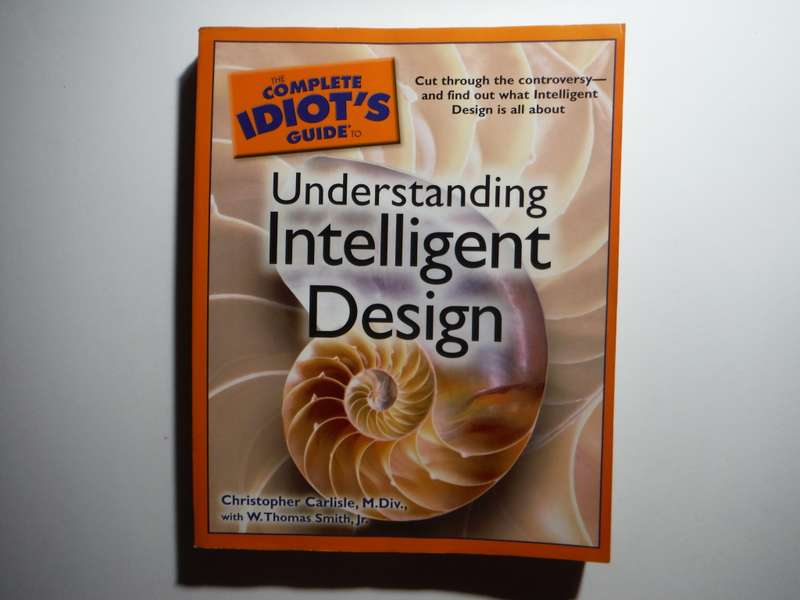 The Complete Idiot`s Guide to Understanding Intelligent Design - Softcover - Christopher Carlisle