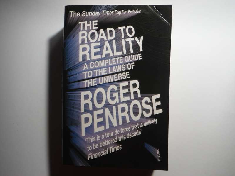 The Road to Reality : A Complete Guide to the Laws of the Universe - Paperback - Roger Penrose