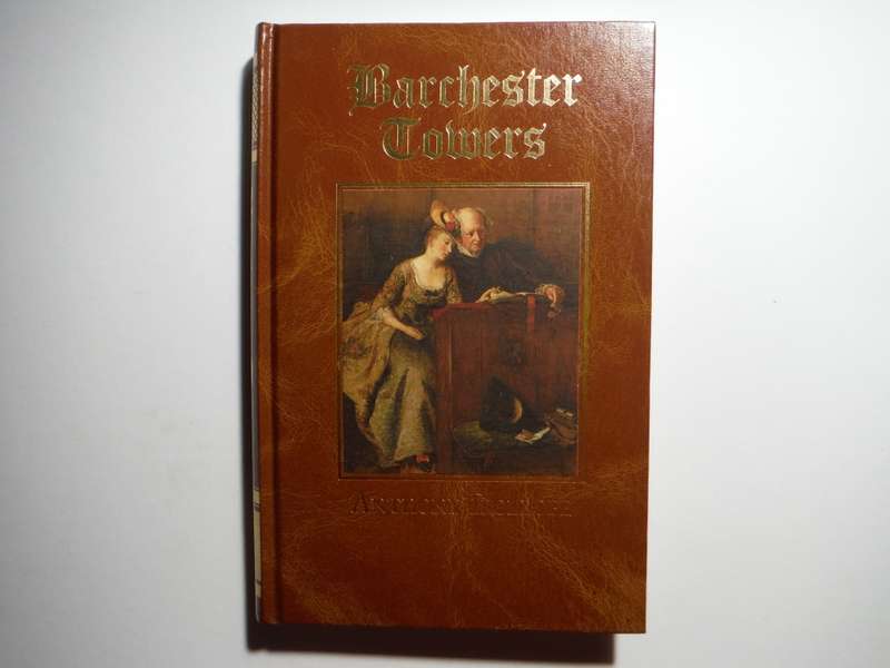 Barchester Towers - Hardcover - Anthony Trollope - The Great Writers Library