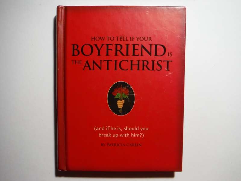 How to Tell if Your Boyfriend is the Antichrist - Hardcover - Patricia Carlin
