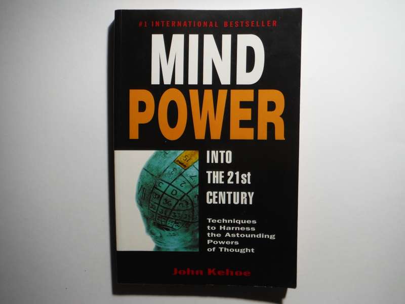Mind Power Into the 21st Century - Paperback - John Kehoe