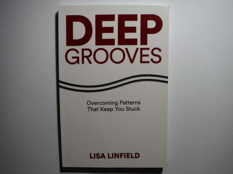 Deep Grooves : Overcoming Patterns that Keep You Stuck - Paperback - Lisa Linfield