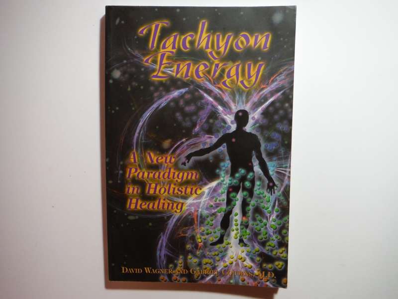 Tachyon Energy : A New Paradigm in Holistic Healing - Paperback - David Wagner