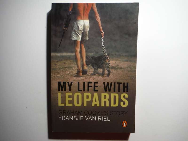 My Life with Leopards : Graham Cooke`s Story - Paperback - Fransje van Riel