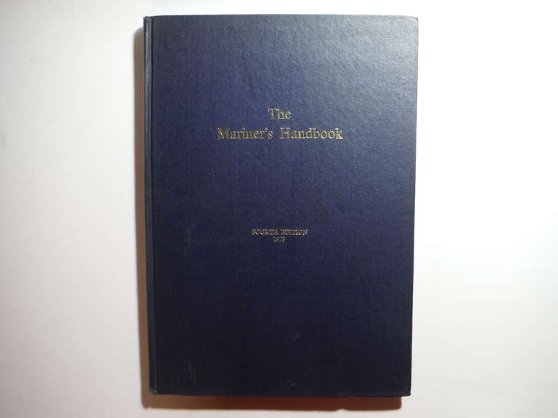 The Mariner`s Handbook - Fourth Edition 1973 - Hardcover