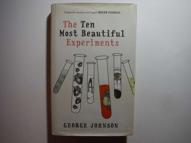 The Ten Most Beautiful Experiments - Hardcover - George Johnson