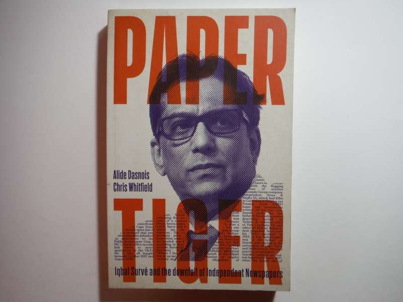 Paper Tiger : Iqbal Surve and the Downfall of Independent Newspapers - Paperback