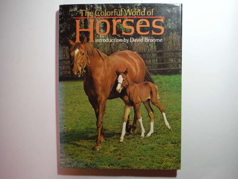 The Colorful World of Horses - Hardcover - Longmeadow Press