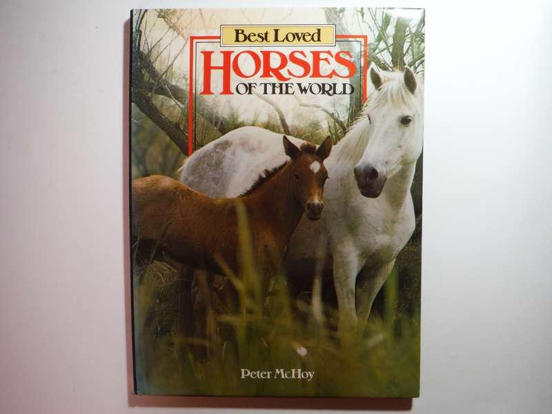 Best Loved Horses of the World - Hardcover - Peter McHoy - 1980