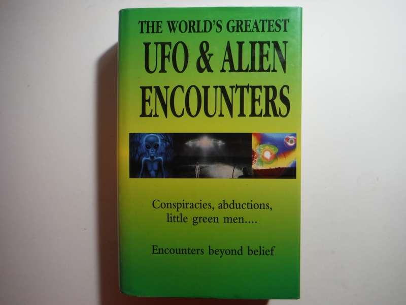The World's Greatest UFO & Alien Encounters - Hardcover - Alva Press