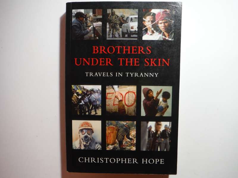 Brothers Under the Skin : Travels in Tyranny - Paperback - Christopher Hope