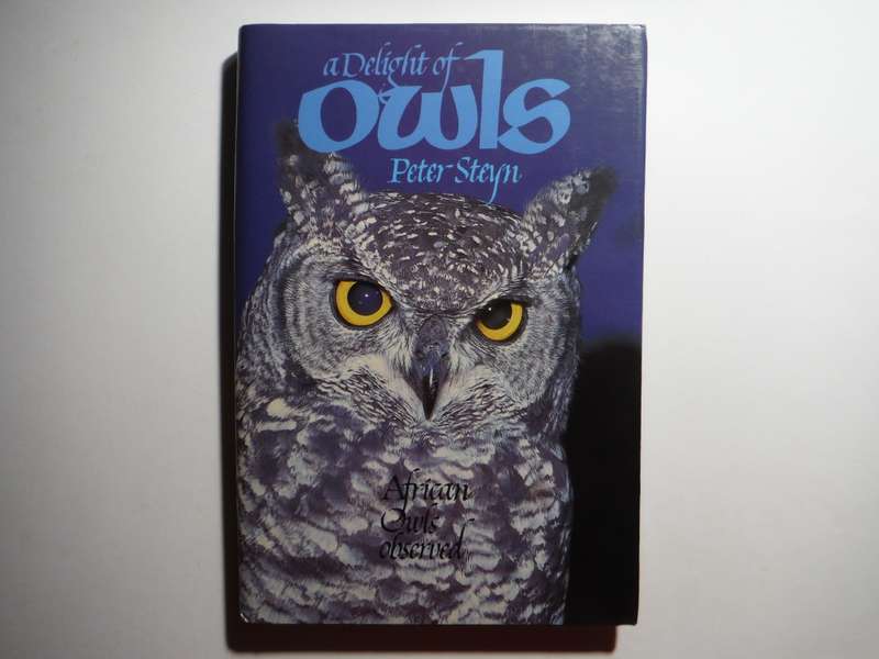 A Delight of Owls - Hardcover - Peter Steyn - 1984
