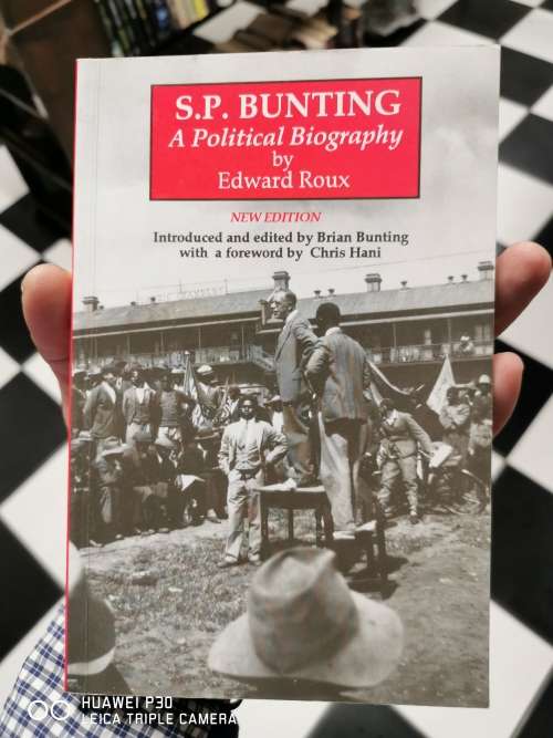 S.P. Bunting: A Political Biography by Edward Roux (FIRST EDITION)