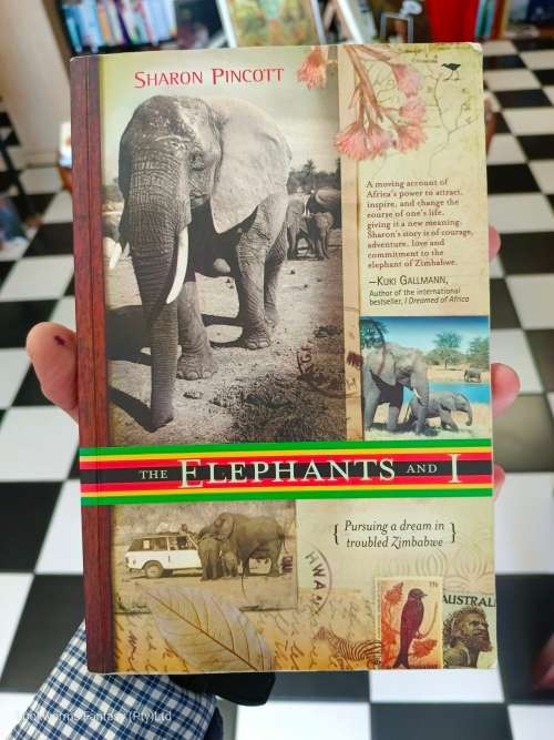 The Elephants and I by Sharon Pincott