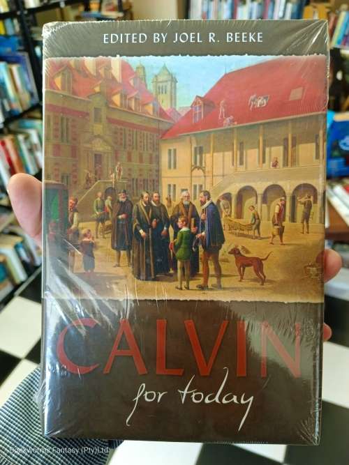 Calvin for Today by Joel R. Beeke