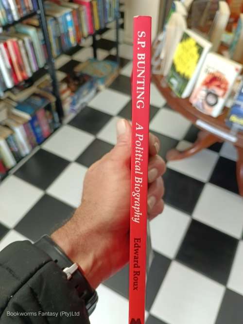 S.P. Bunting: A Political Biography by Edward Roux (FIRST EDITION)
