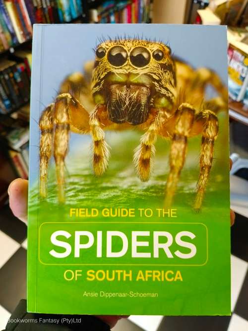Field Guide To The Spiders Of South Africa by Ansie Dippenaar-Schoeman