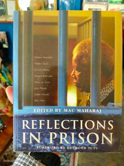 Reflections in Prison by Mac Maharaj  (Editor) (SIGNED BY AHMED KATHRADA)