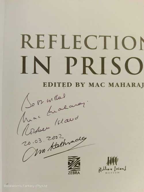 Reflections in Prison by Mac Maharaj  (Editor) (SIGNED BY AHMED KATHRADA)