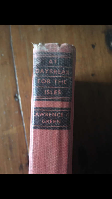 At Daybreak for the Isles by Lawrence G. Green - First Edition 1950