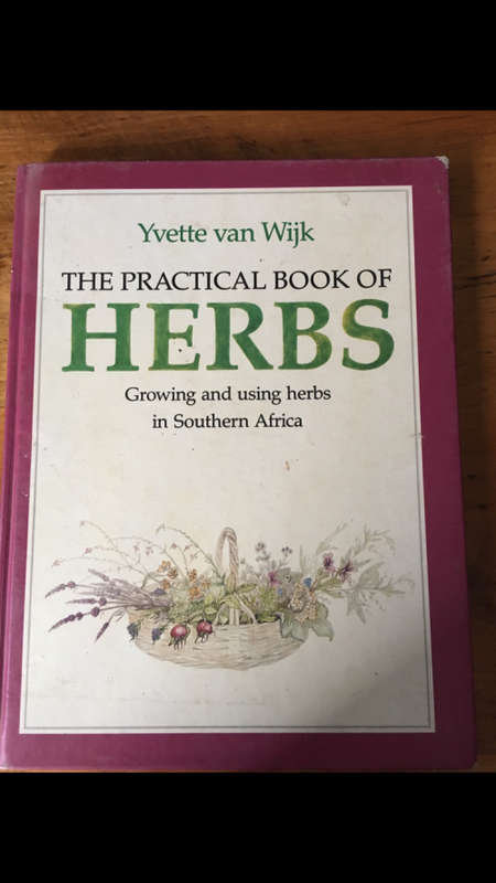 The Practical book of Herbs - Growing and using herbs in Southern Africa - Yvette van Wijk