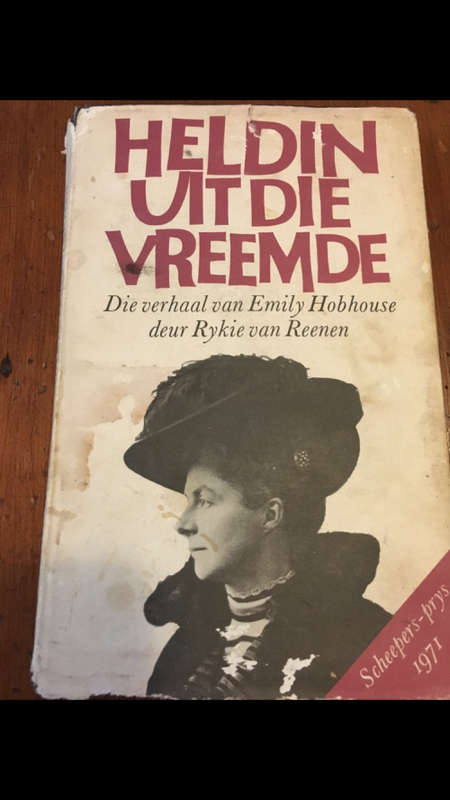 Heldin uit die Vreemde - Die Verhaal van Emily Hobhouse deur Rykie van Reenen
