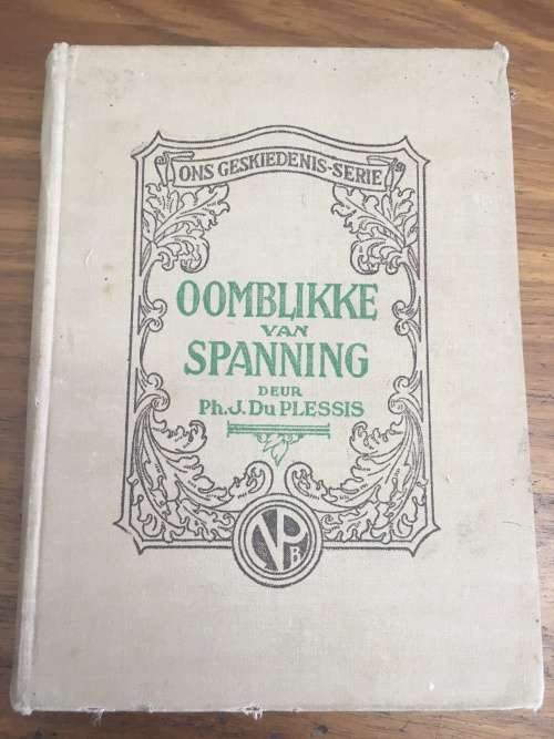 Oomblikke van Spanning - PH.J.Du Plessis - Ons geskiedenis-serie